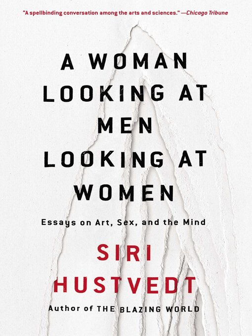 Title details for A Woman Looking at Men Looking at Women: Essays on Art, Sex, and the Mind by Siri Hustvedt - Wait list